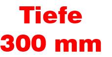 Tiefe 300 mm